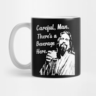 Careful Man There's A Beverage Here Beer The Dude Abides Mug